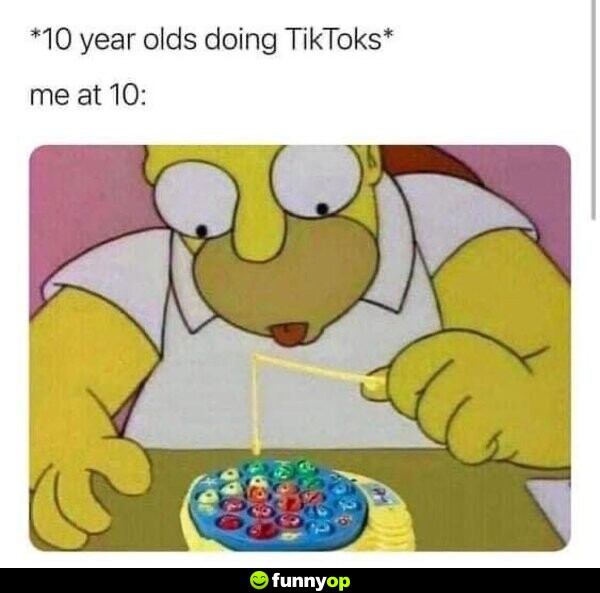 *10 year olds doing TikToks* Me at 10: