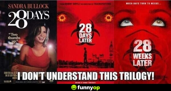 28 Days, 28 Days Later, 28 Weeks Later I don't understand this trilogy!