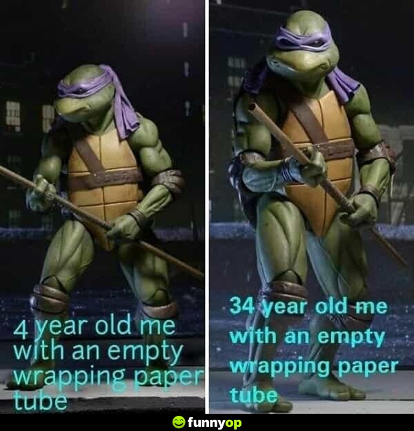 4 year old me with an empty wrapping paper tube 34 year old me with an empty wrapping paper tube