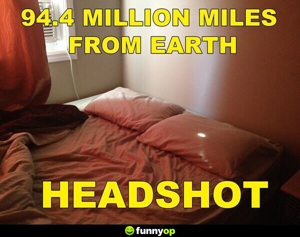 94.4 million miles from earth headshot.