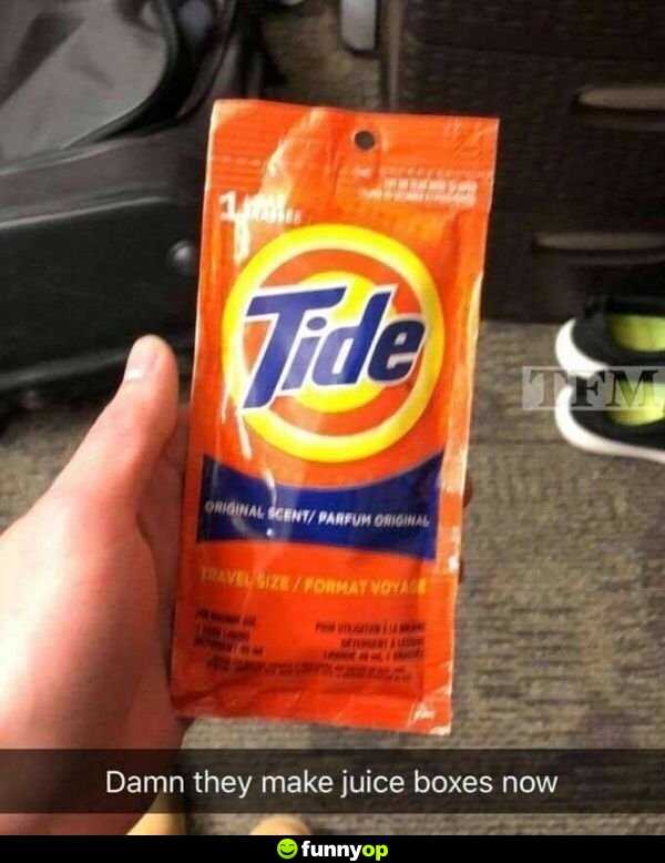 D**** they make juice boxes now.