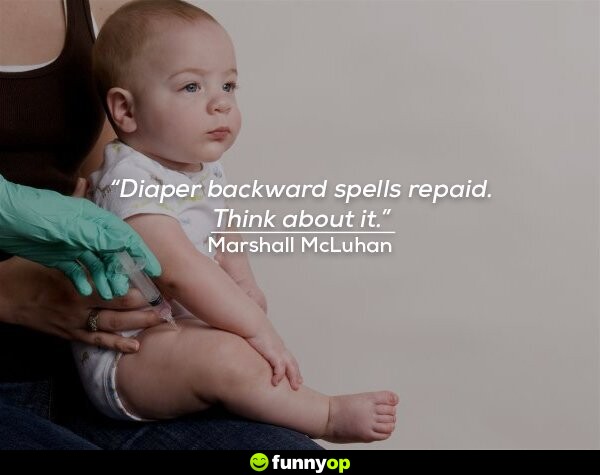 Diaper backward spells repaid think about it.