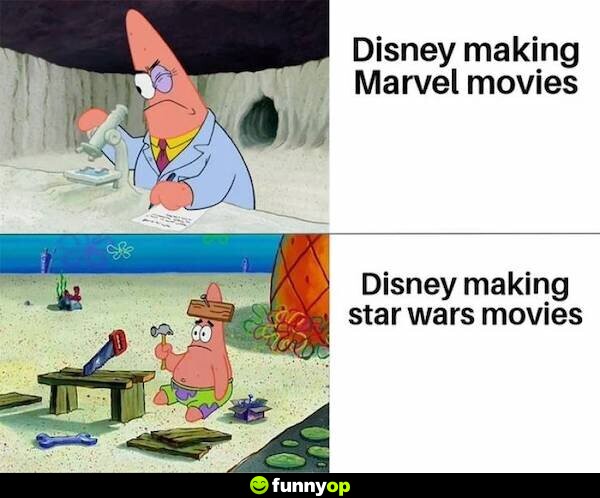 Disney making Marvel movies. Disney making Star Wars movies.