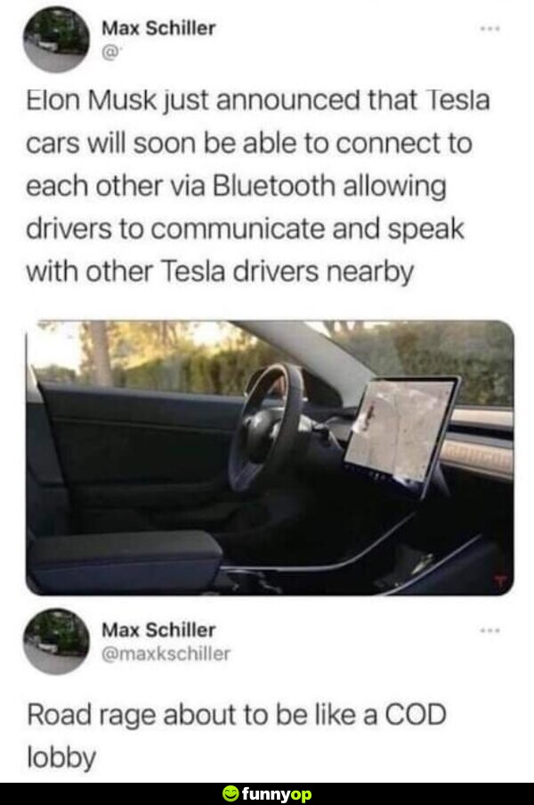 Elon Musk just announced that Tesla cars will soon be able to connect to each other via Bluetooth allowing drivers to communicate and speak with other Tesla drivers nearby. Road rage is about to be like a Call of Duty lobby.