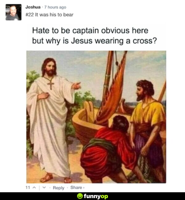 Hate to be captain obvious here, but why is Jesus wearing a cross?
