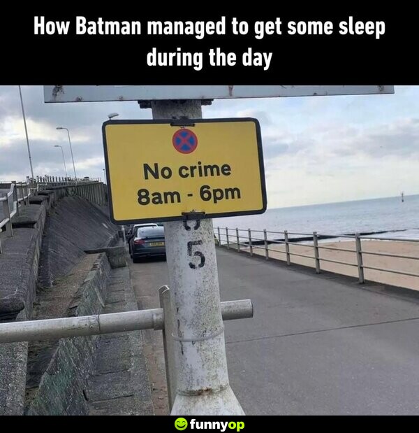 How Batman managed to get some sleep during the day: No crime 8am-6pm