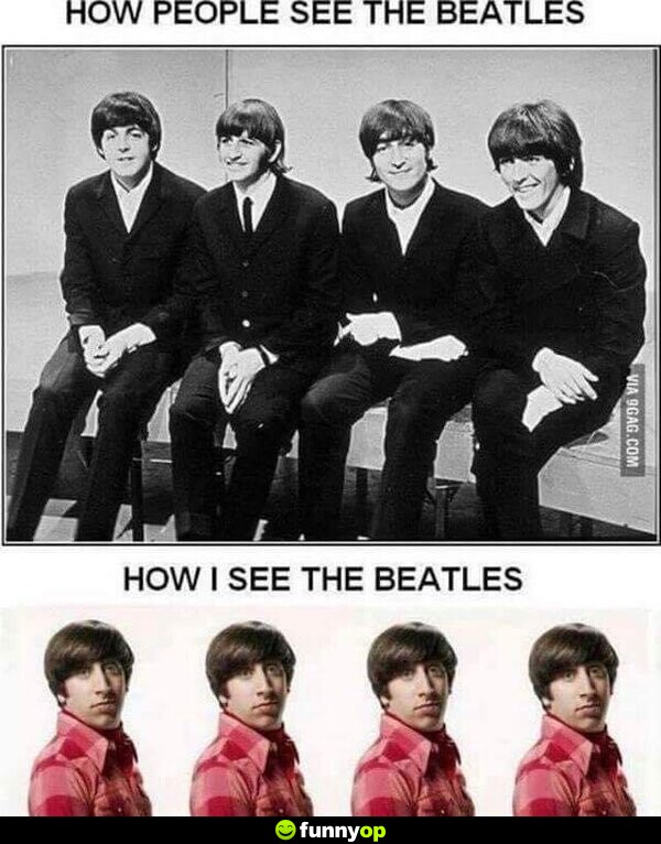 How people see the Beatles: How I see the Beatles: