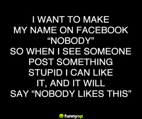 I want to make my name on Facebook 