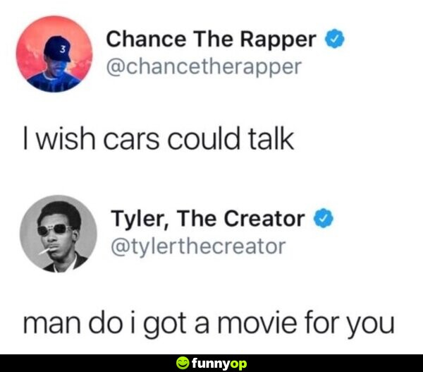 I wish cars could talk man do I got a movie for you.