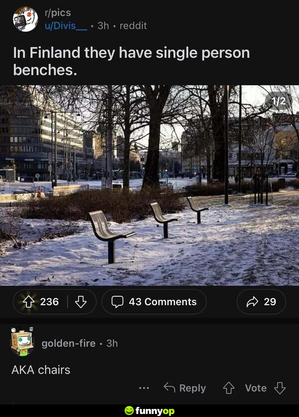 In Finland, they have single person benches. AKA chairs.
