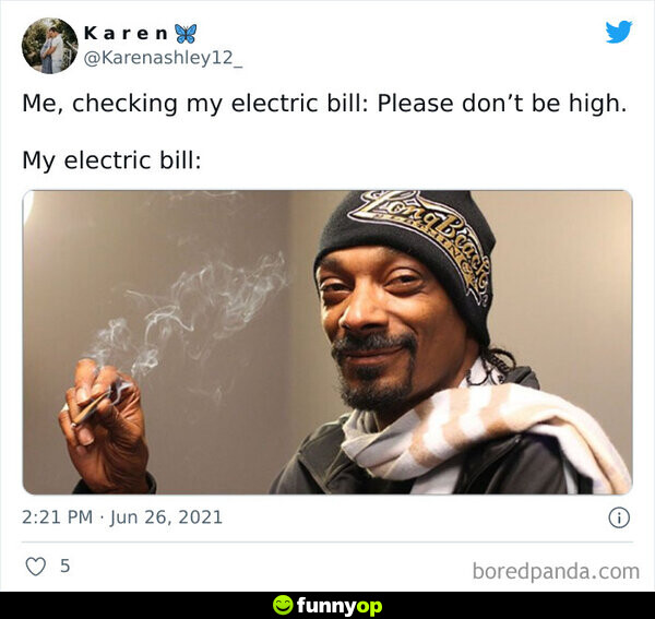 Me, checking my electric bill: please don't be high. My electric bill: