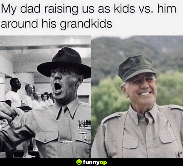 My dad raising us as kids vs him around his grandkids.