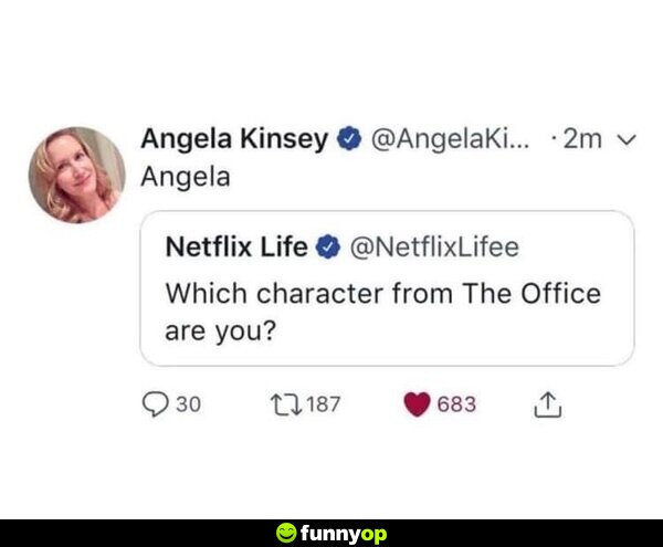 Netflix: Which character from The Office are you? Angela Kinsey: Angela.