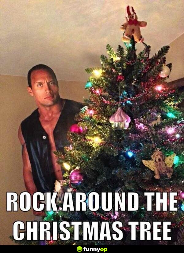 Rock around the Christmas tree.