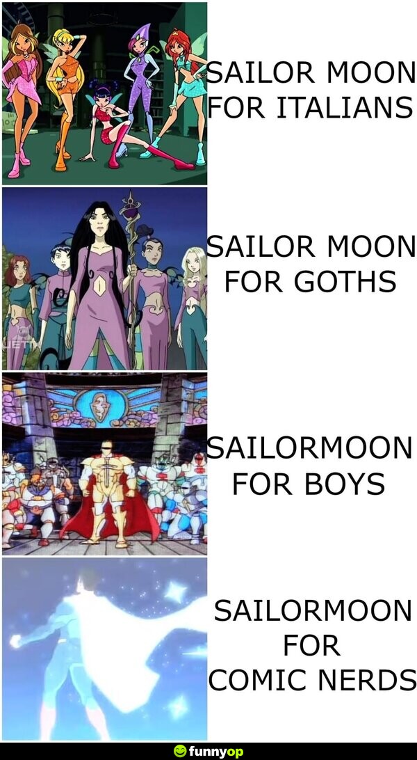 Sailor Moon for Italians. Sailor Moon for goths. Sailor Moon for boys. Sailor Moon for comic nerds.
