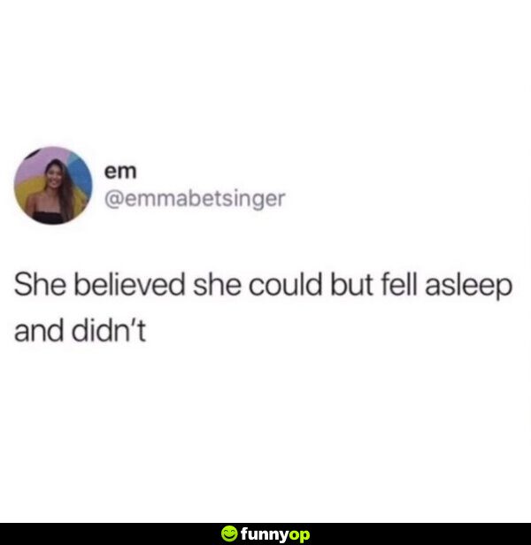 She came, she saw, she slept