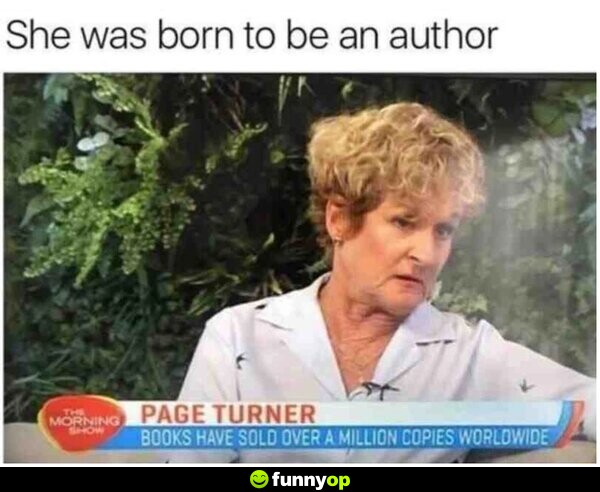 She was born to be an author Page Turner Books have sold over a million copies worldwide.