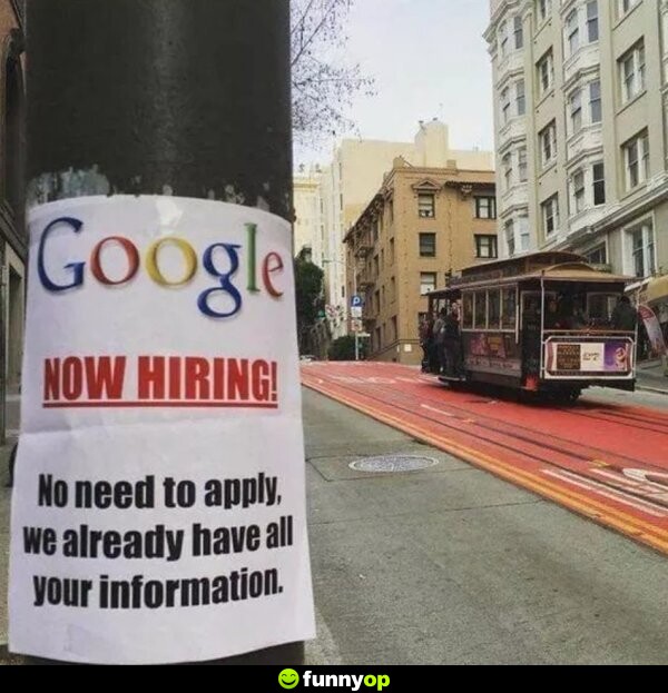 SIGN: Google now hiring! No need to apply, we already have all your information.