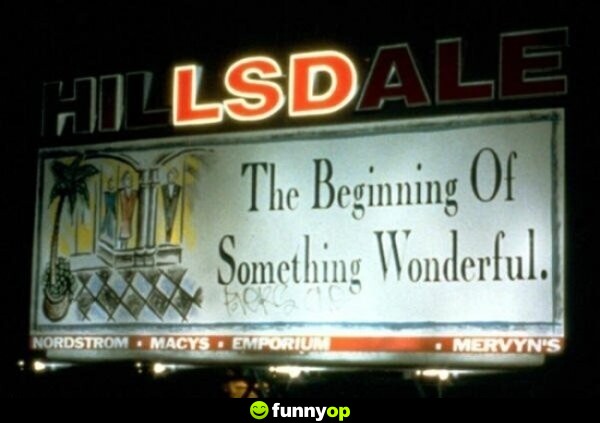 SIGN: LSD .. The Beginning of Something Wonderful.
