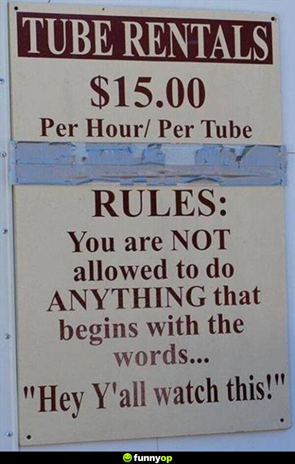SIGN: Rules: You are NOT allowed to do ANYTHING that begins with the words ... 