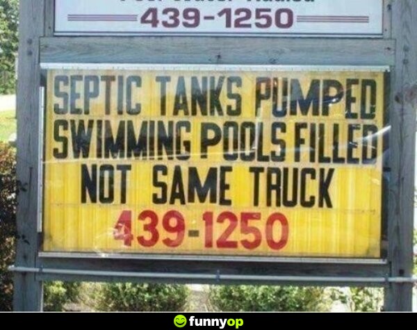 SIGN: Septic tanks pumped. Swimming pools filled. Not same truck.