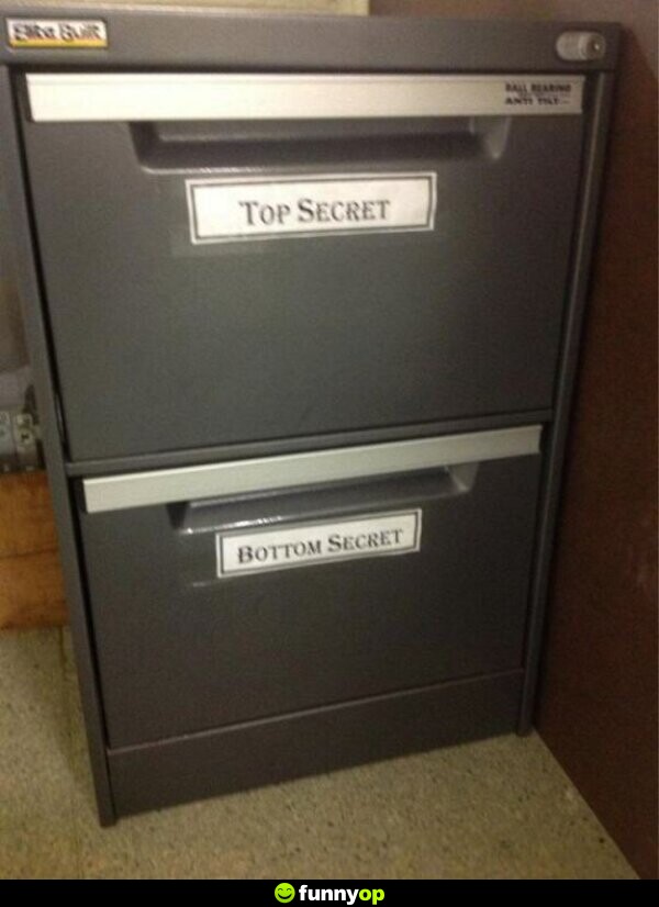 SIGN: Top Secret. ALSO SIGN: Bottom Secret.