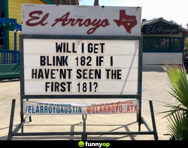 SIGN: Will I get Blink 182 if I haven't seen the first 181?