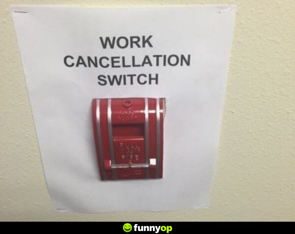SIGN: Work cancellation switch.