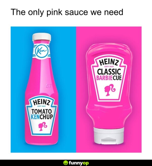 The only pink sauce we need Heinz Tomato Kenchup Heinz Classic Barbiecue