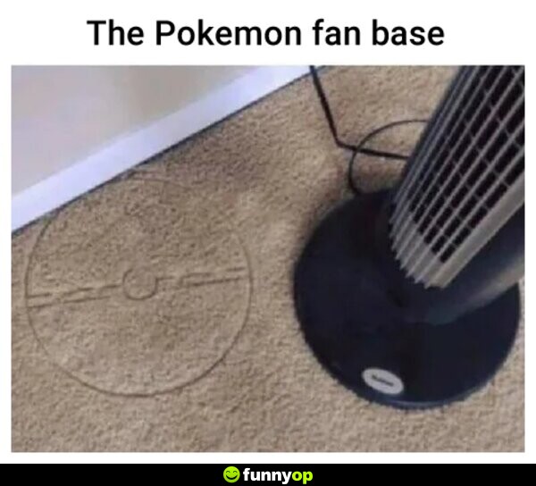 The Pokeman fan base