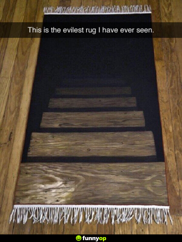 This is the evilest rug I have ever seen.