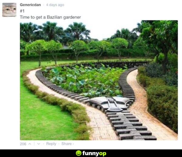 Time to get a Brazilian gardener.