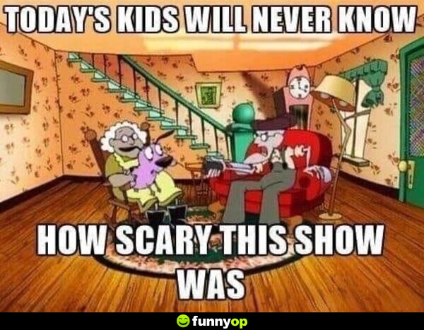 Today's kids will never know how scary this show was