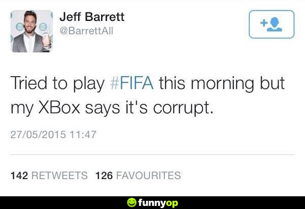 Tried to play FIFA this morning but my XBOX says it's corrupt.