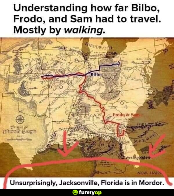 Understanding how far Bilbo, Frodo, and Sam had to travel. Mostly by walking. Unsurprisingly, Jacksonville, Florida is in Mordor.